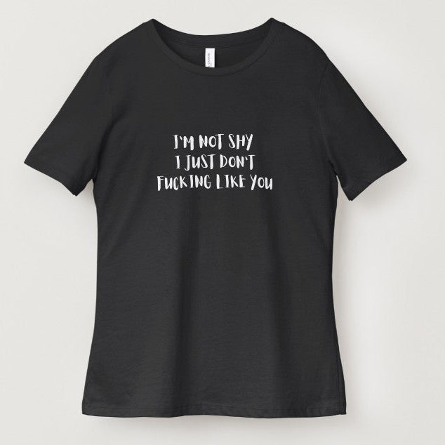 I'm Not Shy Short Sleeve T Shirt