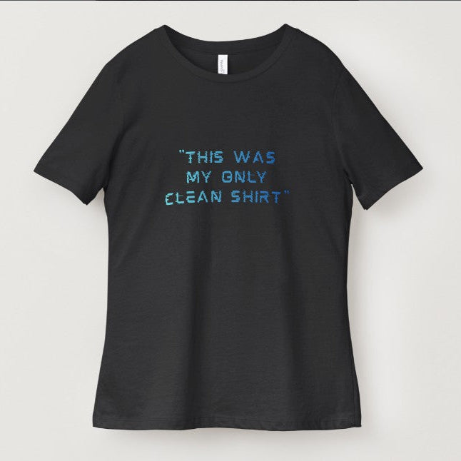 This Was My Only Clean Shirt Short Sleeve T Shirt