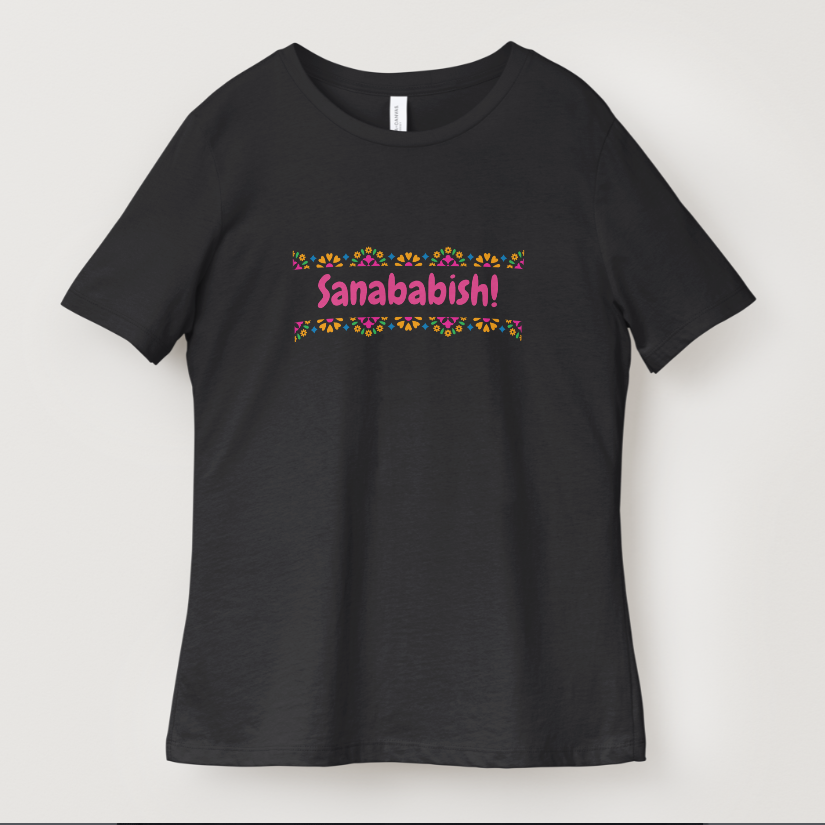 Sanababish! Mexican Humor Graphic Tee